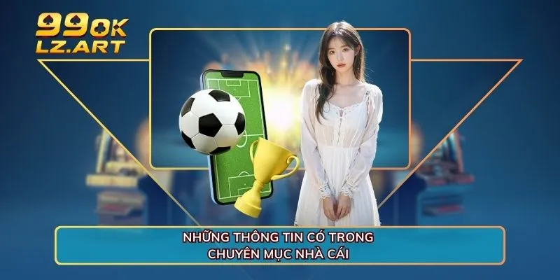 Những thông tin có trong chuyên mục nhà cái 